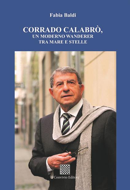 Corrado Calabrò, un moderno wanderer tra mare e stelle - Fabia Baldi - copertina