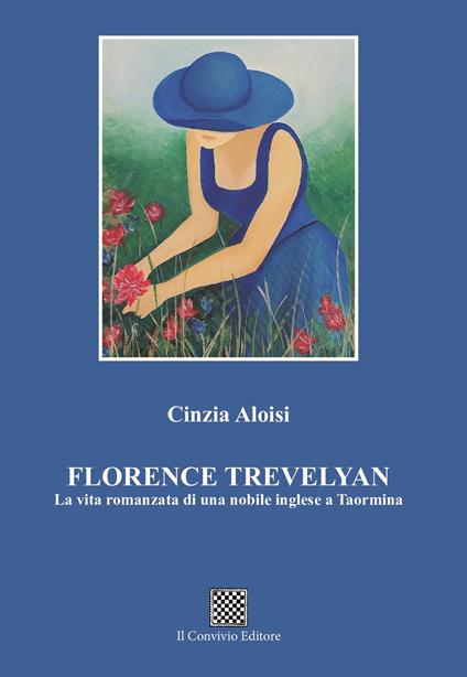 Florence Trevelyan. La vita romanzata di una nobile inglese a Taormina - Cinzia Aloisi - copertina