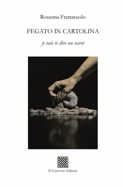 Fegato in cartolina. Je vais te dire un secret - Rosanna Frattaruolo - copertina