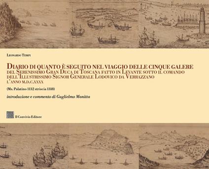 Diario di quanto seguito nel viaggio delle cinque galere del Serenissimo Gran Duca di Toscana fatto in Levante sotto il comando dell'Illustrissimo Signor Generale Lodovico da Verrazzano l'anno M.D.C.XXXX (Ms. Palatino 1132 striscia 1318) - Leonardo Tempi - copertina