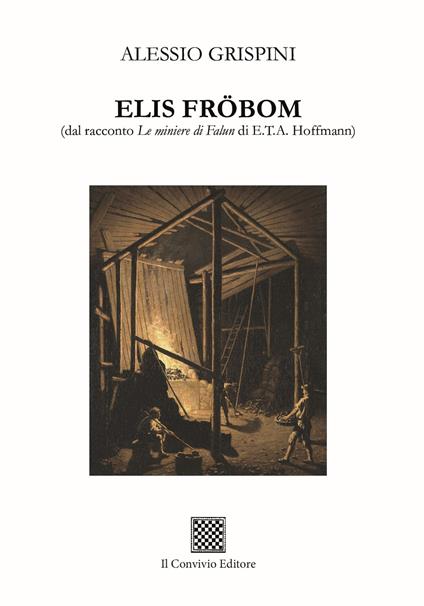 Elis Frobom (dal racconto «Le miniere di Falun» di E.T.A. Hoffmann) - Alessio Grispini - copertina