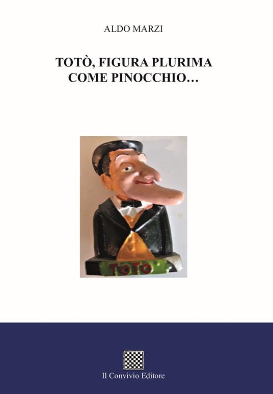 Totò, figura plurima come Pinocchio... - Aldo Marzi - copertina
