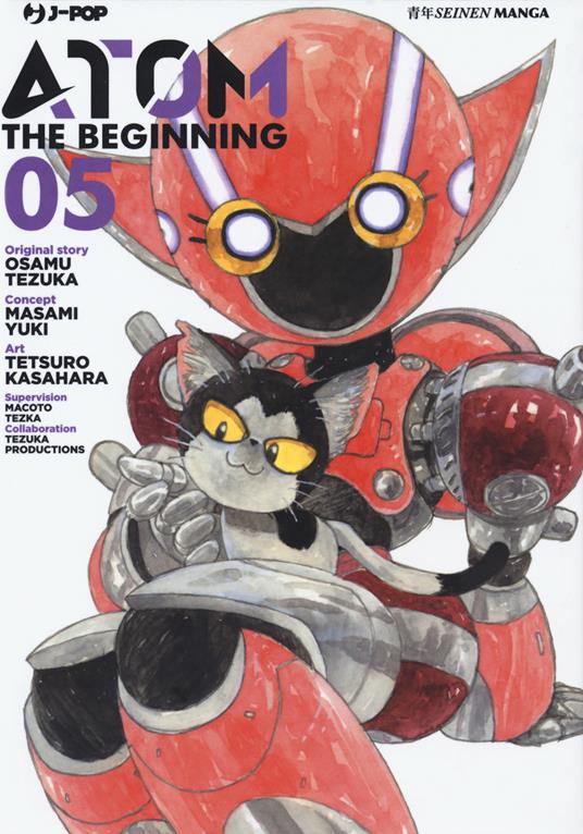 Atom. The beginning. Vol. 5 - Osamu Tezuka,Masami Yuki,Tetsuro Kasahara - copertina