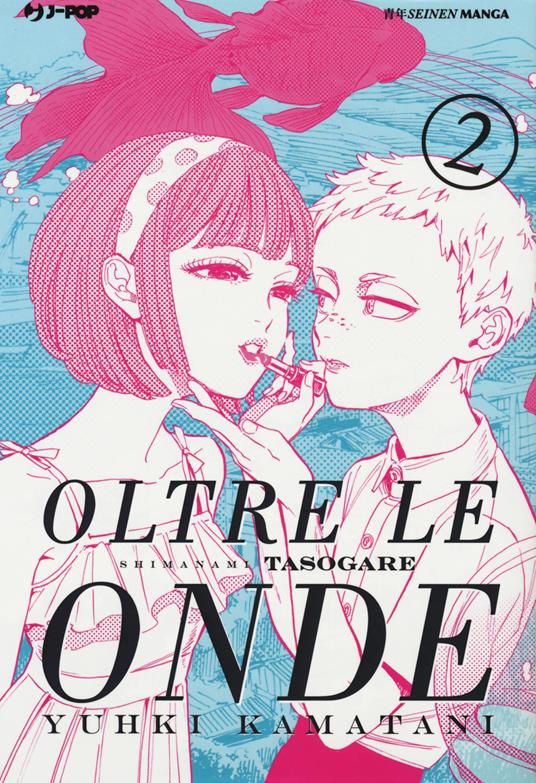 Oltre le onde. Shimanami tasogare. Vol. 2 - Yuhki Kamatani - copertina