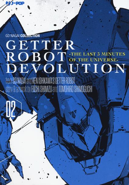 Getter robot devolution. The last 3 minutes of the universe. Vol. 2 - Go Nagai,Ken Ishikawa,Eiichi Shimizu - copertina