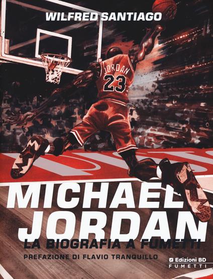 Michael Jordan. La biografia a fumetti - Wilfred Santiago - copertina
