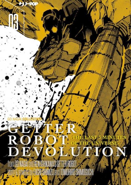 Getter robot devolution. The last 3 minutes of the universe. Vol. 3 - Go Nagai,Ken Ishikawa,Eiichi Shimizu - copertina