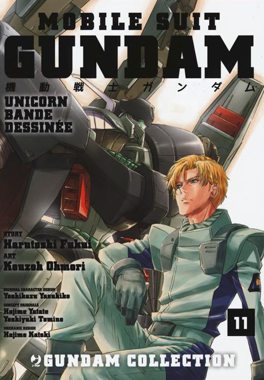 Mobile Suit Gundam Unicorn. Bande Dessinée. Vol. 11 - Harutoshi Fukui,Ohmori Kouzoh - copertina