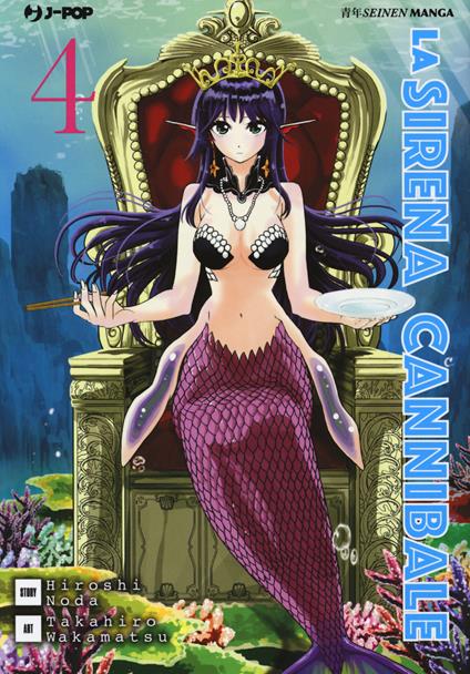 La sirena cannibale. Vol. 4 - Hiroshi Noda,Takahiro Wakamatsu - copertina