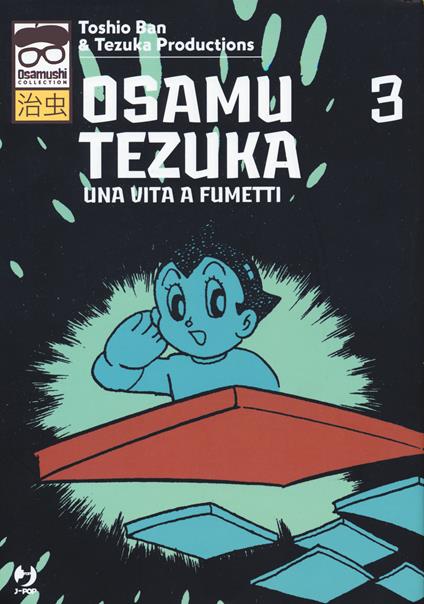 Osamu Tezuka. Una vita a fumetti. Vol. 3 - Toshio Ban - copertina