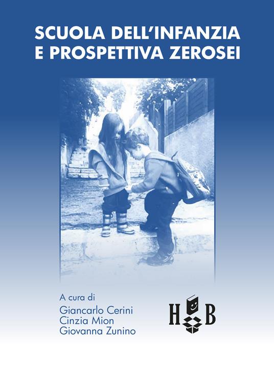 Scuola dell'infanzia e prospettiva zerosei - Giancarlo Cerini,Cinzia Mion,Giovanna Zunino - ebook