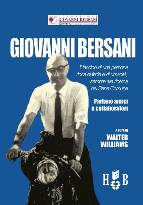 Giovanni Bersani. Il fascino di una persona ricca di fede e di umanità, sempre alla ricerca del bene comune - copertina