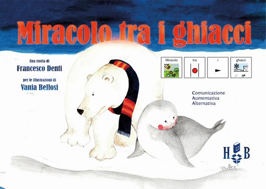 Miracolo tra i ghiacci. Ediz. CAA - Francesco Denti - copertina