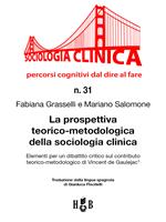La prospettiva teorico-metodologica della sociologia clinica. Elementi per un dibattito critico sul contributo teorico-metodologico di Vincent de Gaulejac*
