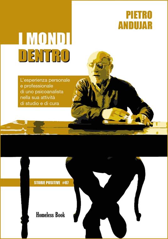I mondi dentro. L'esperienza personale e professionale di uno psicoanalista nella sua attività di studio e di cura - Pietro Andujar - copertina