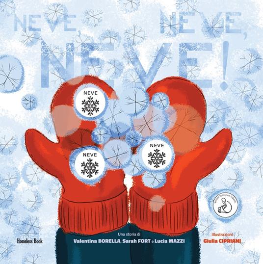 Neve, neve, neve! Ediz. CAA - Valentina Borella,Sarah Fort,Lucia Mazzi - copertina