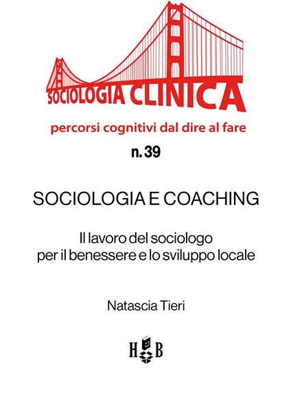 Sociologia e coaching. Il lavoro del sociologo per il benessere e lo sviluppo locale - Natascia Tieri - copertina