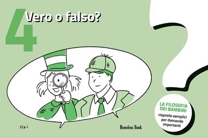 Vero o falso?. Vol. 4: La filosofia dei bambini. Risposte semplici per domande importanti - copertina
