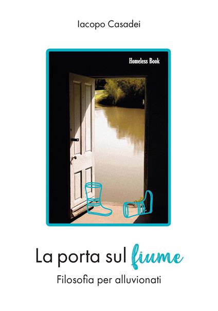 La porta sul fiume. Filosofia per alluvionati - Iacopo Casadei - ebook