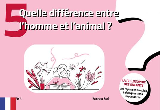 Quelle différence entre l'homme et l'animal? La philosophie des enfants-des réponses simples à des questions importantes. Vol. 5 - copertina
