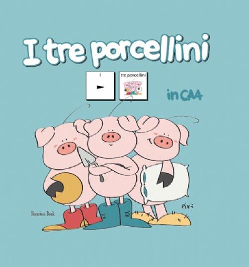 I tre porcellini in CAA. Nuova ediz. - copertina