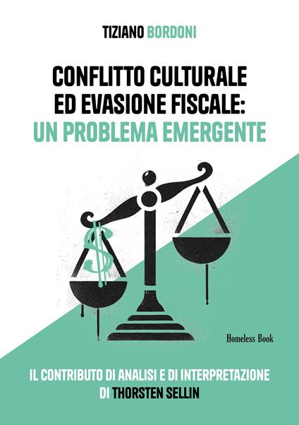 Conflitto culturale ed evasione fiscale: un problema emergente. Il contributo di analisi e di interpretazione di Thorsten Sellin - Tiziano Bordoni - ebook