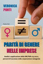 Parità di genere nelle imprese. Analisi e applicazione della UNI/PdR 125:2022, percorsi di successo nella cooperazione romagnola