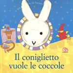 Il coniglietto vuole le coccole. Ediz. a colori. Con gadget