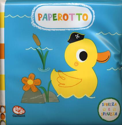 Paperotto! Sprizza e spruzza. Gli impermealibri. Ediz. a colori - Kay Vincent - copertina