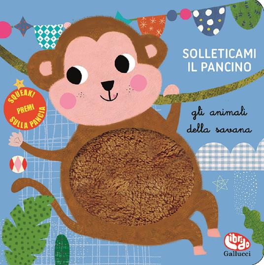Gli animali della savana. Solleticami il pancino. Ediz. a colori - Sara Brezzi - copertina
