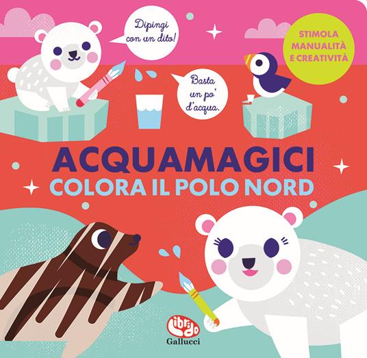 Colora il Polo Nord. Acquamagici. Ediz. a colori - Vanja Kragulj - copertina