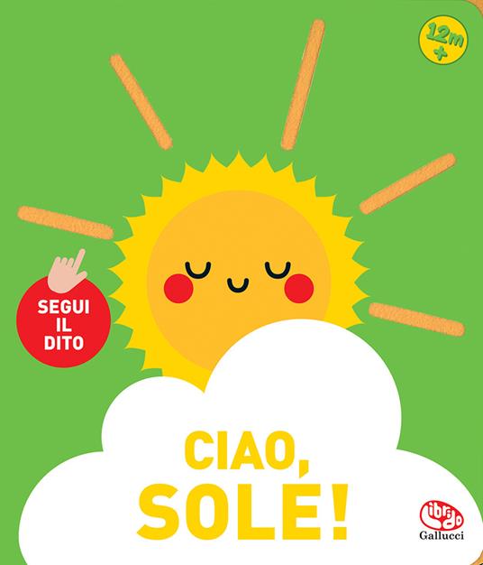 Ciao, sole! Segui il dito. Ediz. a colori - copertina