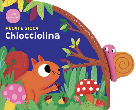Chiocciolina. Muovi e gioca. Ediz. a colori - Zoe Waring - copertina