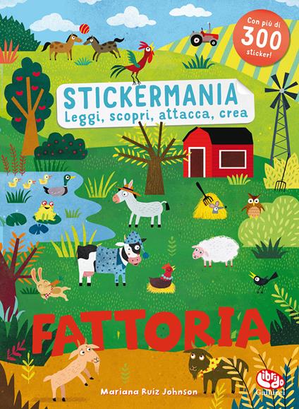 Fattoria. Stickermania. Leggi, scopri, attacca, crea. Ediz. a colori - Mariana Ruiz Johnson - copertina