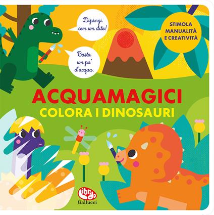 Colora i dinosauri. Acquamagici. Ediz. a colori - Laura Garrido Amador - copertina