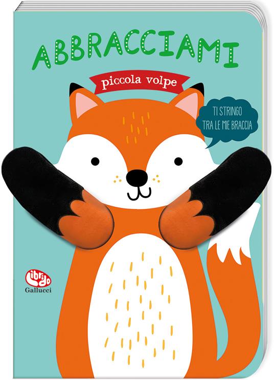 Abbracciami piccola volpe. Ediz. a colori - Tanja Louwers - copertina