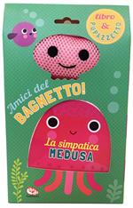 La simpatica medusa. Amici del bagnetto! Ediz. a colori