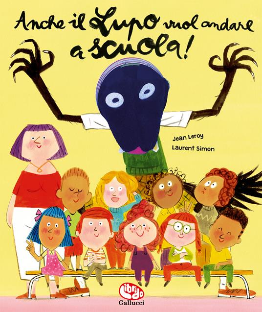 Anche il Lupo vuol andare a scuola! Ediz. a colori. Con marionetta - Jean Leroy - copertina