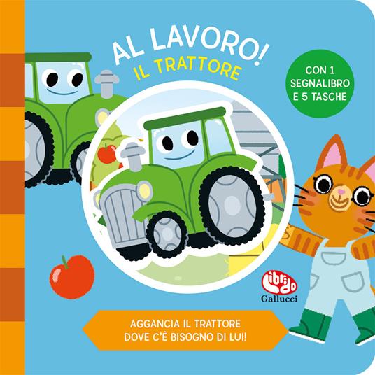 Il trattore. Al lavoro. Ediz. a colori - Beatrice Costamagna - copertina