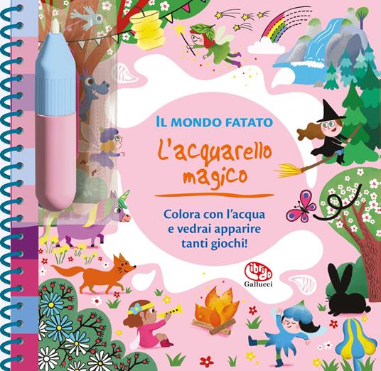 Mondo fatato. L'acquarello magico. Ediz. a spirale. Con pennello - Julie Camel - copertina