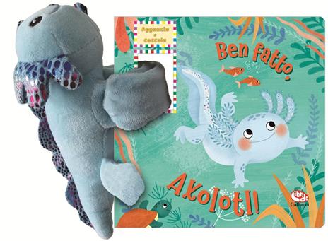 Ben fatto, Axolotl! Aggancia e coccola. Con peluche - Rae Lee - copertina