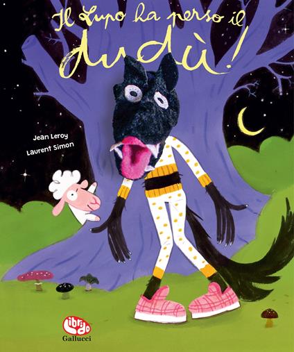 Il lupo ha perso il dudù. Ediz. a colori. Con marionetta - Jean Leroy - copertina
