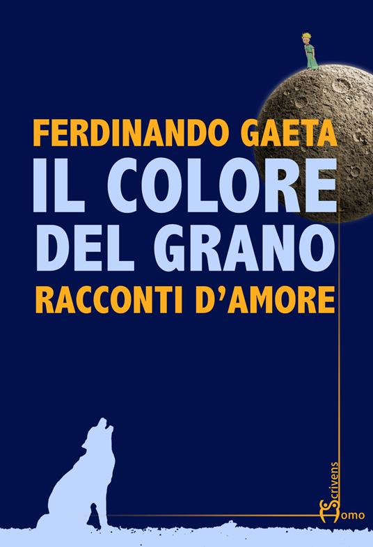 Il colore del grano. Racconti d'amore - Ferdinando Gaeta - copertina