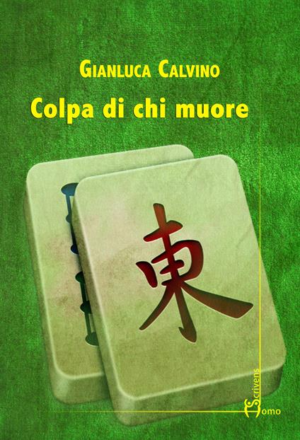 Colpa di chi muore - Gianluca Calvino - copertina