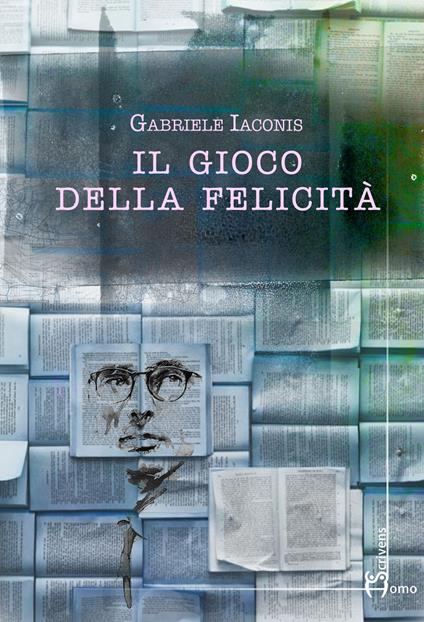 Il gioco della felicità - Gabriele Iaconis - copertina
