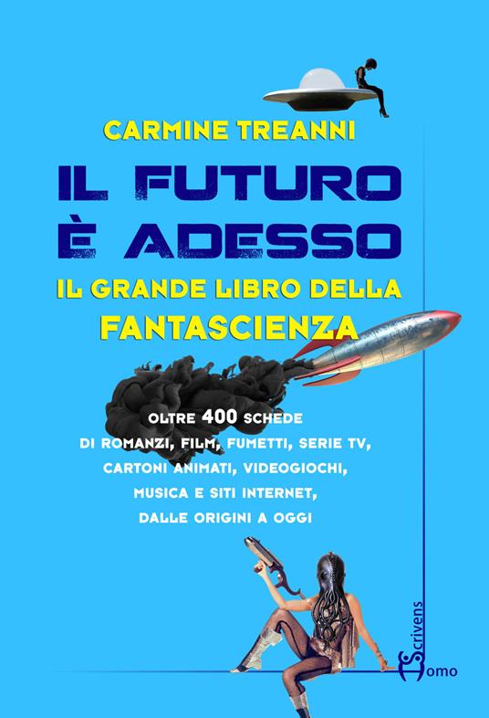 Il futuro è adesso. Il grande libro della fantascienza - Carmine Treanni - copertina