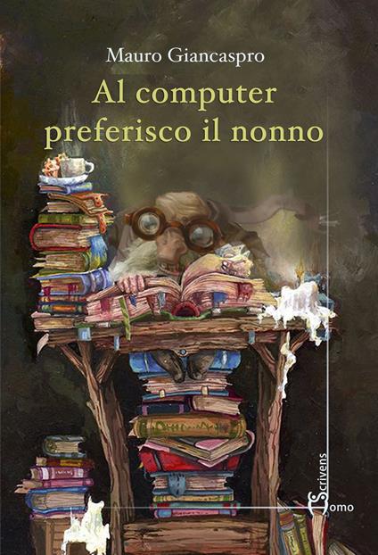Al computer preferisco il nonno - Mauro Giancaspro - copertina