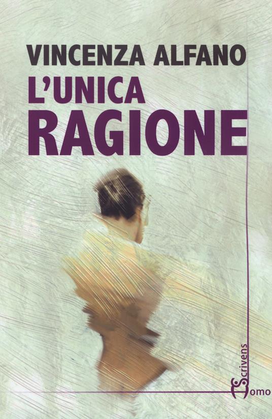 L' unica ragione - Vincenza Alfano - copertina