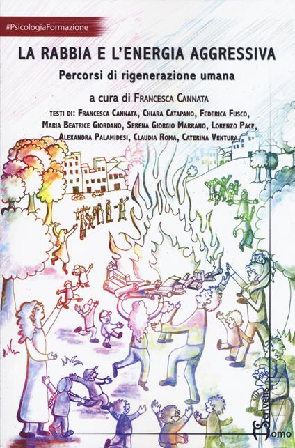 La rabbia e l'energia aggressiva. Percorsi di rigenerazione umana - copertina