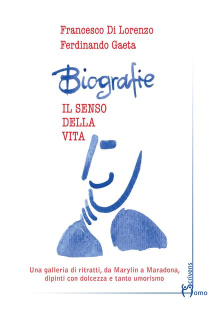 Biografie. Il senso della vita - Francesco Di Lorenzo,Ferdinando Gaeta - copertina
